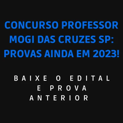 Concurso Prefeitura de Mogi das Cruzes/SP: cursos, edital e datas